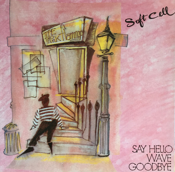 Soft Cell – Say Hello, Wave Goodbye (12″, Maxi) – Akerrecords.nl