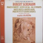 Robert Schumann - Jacqueline Delfino Et Otto Delfino - Images D'Orient / Scènes de Bal / Bal D'Enfant / Douze Pièces À Quatre Mains Pour Petits Et Grands Enfants, Pour Piano À Quatre Mains (2xLP)