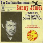 Sonny James - What In The World's Come Over You (7", Single)