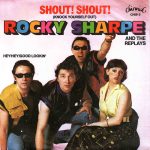 Rocky Sharpe & The Replays - Shout! Shout! (Knock Yourself Out) (7", Single)