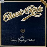 London Symphony Orchestra And The Royal Choral Society - Classic Rock (LP, Album, Gat)