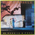 Time Capsule - Mr. Nuke Is A Fool (12", Maxi)
