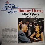 Tommy Dorsey - Don't Worry 'Bout Me (LP, Comp)