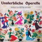 Various - Unsterbliche Operette - Auszüge Aus "Maske In Blau" - "Madame Pompadour" - "Paganini" - "Viktoria Und Ihr Husar" (LP)