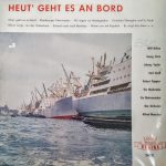 Will Höhne, George Stern, Johnny Taylor (7), Karl Gross, Robert Pappert, Die Moderatos, Chor Alfred Matschat Und Orchester Alfred Matschat - Heut' Geht Es An Bord (LP)