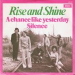 Rise And Shine (4) - A Chance Like Yesterday / Silence (7", Single)