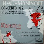 Sergei Vasilyevich Rachmaninoff - Arthur Rubinstein, NBC Symphony Orchestra , Direction : Vladimir Golschmann - Concerto No. 2 In C Minor, Op. 18 (LP, Mono, RP)