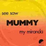 Mummy (3) - Mummy- See Saw (7", Single)