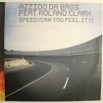 Azzido Da Bass Feat. Roland Clark - Speed (Can You Feel It?) (Part 2 Of 3) (12")