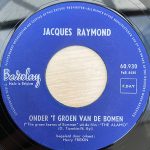 Jacques Raymond - Onder 't Groen Van De Bomen (7", Single)