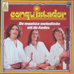 Conquistador - De Mooiste Melodieën Uit De Andes (LP, Comp)
