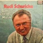 Rudi Schuricke - Ganz Leis Erklingt Musik (LP, Comp)