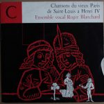 Ensemble Vocal Roger Blanchard - Chansons Du Vieux Paris De Saint-Louis A Henri IV (10", Mono)