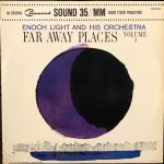 Enoch Light And His Orchestra - Far Away Places Volume 2 (LP, Album)