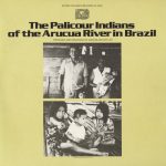 Various - The Palicour Indians Of The Arucua River In Brazil (LP, Album)