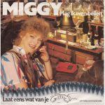 Miggy - Mag Ik Even Bellen / Ik Word Niet Goed (7", Single)