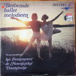 Pyotr Ilyich Tchaikovsky - Beroemde Ballet Melodieën (2xLP, Comp)