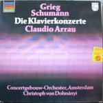 Edvard Grieg / Robert Schumann - Claudio Arrau, Concertgebouworkest, Christoph von Dohnányi - Die Klavierkonzerte  (LP)