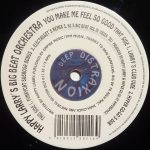 Happy Larry's Big Beat Orchestra - You Make Me Feel So Good (12")