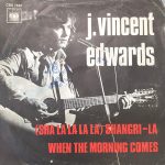 J. Vincent Edwards - (Sha La La La La) Shangri-La / When The Morning Comes (7", Single)