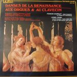 Francis Chapelet, Lionel Rogg - Danses De La Renaissance Aux Orgues & Au Clavecin (LP, Album)