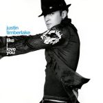 Justin Timberlake - Like I Love You (CD, Single)