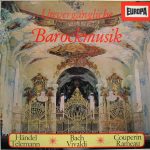 Georg Friedrich Händel / Johann Sebastian Bach / François Couperin / Georg Philipp Telemann / Antonio Vivaldi / Jean-Philippe Rameau - Unvergängliche Barockmusik (LP)