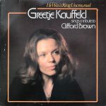 Greetje Kauffeld - He Was A King Uncrowned - Sings A Tribute To Clifford Brown (LP, Album)