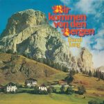 Franzl Lang - Wir Kommen Von Den Bergen (LP, Album, Club)