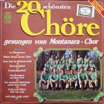 Montanara Chor - Die 20 Schönsten Chöre Gesungen Vom Montanara-Chor (LP, Comp)