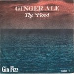 Ginger Ale (2) - The Flood / Gin Fizz (7", Single)