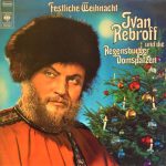 Ivan Rebroff Und Die Regensburger Domspatzen - Festliche Weihnacht (LP, Album, Gat)