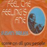 Susan Bruce - Feel The Feeling's Fine (7", Single)