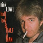 Nick Lowe - Half A Boy And Half A Man (7", Single)