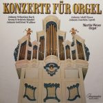 Johann Gottfried Walther, Johann Adolf Hasse, Johann Joachim Agrell*, Georg Friedrich Händel, Johann Sebastian Bach - Konzerte für Orgel (LP, Club)