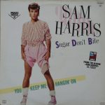 Sam Harris (2) - Sugar Don't Bite / You Keep Me Hangin' On (12", Maxi)
