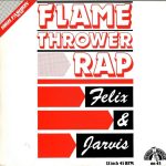 Felix & Jarvis - Flamethrower Rap (12")