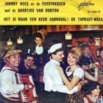 Johnny Hoes En De Feestneuzen Met De Boertjes van Buuten - Het Is Maar Een Keer Carnaval ! / 	De Tapkast-Wals (7", Single)