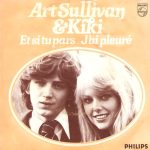 Art Sullivan & Kiki - Et Si Tu Pars / J'Ai Pleuré (7", Single)