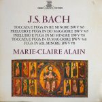 Johann Sebastian Bach, Marie-Claire Alain - Toccata E Fuga In Re Minore BWV 565 / Preludio E Fuga In Do Maggiore BWV 545 / Preludio E Fuga In Mi Minore BWV 533 / Toccata E Fuga In Fa Maggiore BWV 540 / Fuga In Sol Minore BWV 578 (LP)