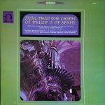 Various - Music From The Chapel Of Philip II Of Spain (LP, Album)