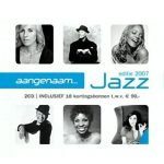 Various - Aangenaam... Jazz - Editie 2007 (2xCD, Comp)
