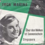 Imca Marina - Über Den Wolken Ist Sonnenschein / Singapura (7", Single)