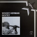 Woody Herman Sextet - Woody Herman Sextet (LP, Album, RE)
