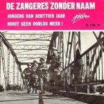 Zangeres Zonder Naam - Jongens Van Achttien Jaar! / Nooit Geen Oorlog Meer! (7", Single)