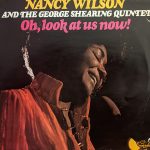 Nancy Wilson And The George Shearing Quintet - Oh, Look At Us Now! (LP)