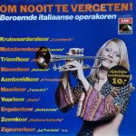 Coro Del Teatro Dell'Opera Di Roma, Orchestra Del Teatro Dell'Opera Di Roma, Giuseppe Morelli, Gabriele Santini (2), Victor Gui, Gianandrea Gavazzeni - Om Nooit Te Vergeten! Beroemde Italiaanse Operakoren (LP, Comp)