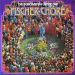 Fischer Chöre - Die Schönsten Lieder Der (LP)