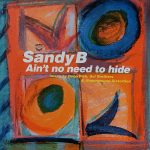 Sandy B - Ain't No Need To Hide (12")