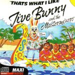 Jive Bunny And The Mastermixers - That's What I Like (CD, Maxi)